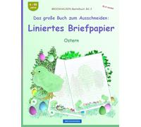 Das große Buch zum Ausschneiden: Liniertes Briefpapier: BROCKHAUSEN Bastelbuch Band 2. Ostern. Entdecker. 4-99 Jahre