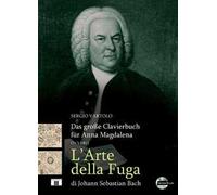 Das grosse Clavierbuch für Anna Magdalena ovvero «L'arte della fuga» di Jo...