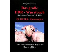Das große DDR - Wurstbuch: Räuchern - Wursten - Pökeln