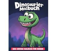 Das große Dinosaurier Malbuch | Perfekt für kleine Entdecker: [Neue Ausgabe] Über 50 wunderschöne Dinosaurier-Designs, um die Kreativität von Kindern zu entfalten.