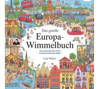 Das Große Europa-Wimmelbuch: Eine spannende Reise durch Europas berühmteste Städte