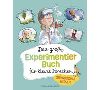 Das große Experimentierbuch für kleine Forscher