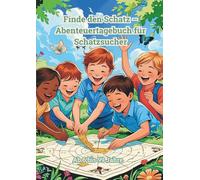 Das Große Familienschatzsuche-Spiel - Outdoor-Abenteuertagebuch ab 6 Jahren: Ein Outdoor-Spiel für Kinder ab 6 Jahren, Eltern und Großeltern - ideal für Wochenenden| Spiel Offline