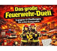 Das große Feuerwehr-Duell: Spannende 1-gegen-1 Challenges für echte Kameraden - Das perfekte Feuerwehr-Geschenk für Feuerwehrhelden, Freiwillige & Einsatzbegeisterte jeden Alters