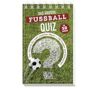 Das große Fußball-Quiz I ab 10 Jahren: Von Abseits bis zum zwölften Mann - 150 Fragen und Antworten