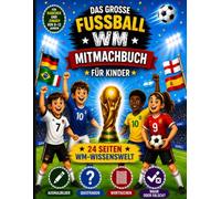 Das große Fußball WM Mitmachbuch für Kinder