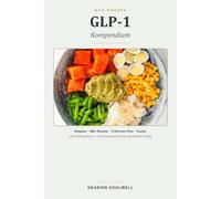 Das große GLP-1 Kompendium: Der komplette Ratgeber mit über 200 proteinreichen, magenfreundlichen Rezepten, 12-Wochen-Plan und Einkaufslisten - Dein ... für dauerhaften Erfolg mit der Abnehmspritze