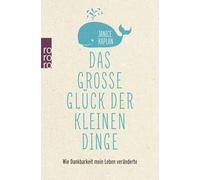 Das große Glück der kleinen Dinge: Wie Dankbarkeit mein Leben veränderte