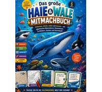 Das große Haie und Wale Mitmachbuch: Entdecken, rätseln, malen und staunen - mit gigantischen Meerestieren, Ozeanwissen, Suchbildern, Quizzen und Ausmalspaß