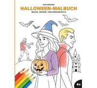 Das große Halloween-Malbuch - Malen, Halloween-Mythen & Zahlenraum bis 10 - für Kinder ab 4 Jahren:: Gruselspaß für Zuhause oder unterwegs: Gespenster, Hexen, Monster & Co.