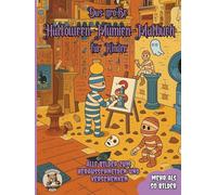 Das große Halloween-Mumien-Malbuch für Kinder: über 50 schöne Ausmalbilder für Mädchen und Jungen ab 3 Jahren