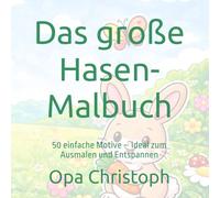Das große Hasen-Malbuch: 50 einfache Motive - Ideal zum Ausmalen und Entspannen