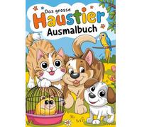 Das grosse Haustier Ausmalbuch: für Kinder zwischen 4 & 8 Jahren