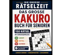 Das große Kakuro-Buch für Senioren: 150 Rätsel in Großdruck