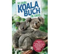 Das große Koala Buch für Kinder: Einzigartige Fotos und Fakten über Koalas inkl. Koala-Quiz und zahlreichen Spielen zum Ausfüllen. Großer Spaßfaktor garantiert!