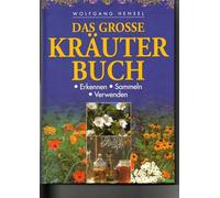 Das große Kräuterbuch. Erkennen - Sammeln - Verwenden