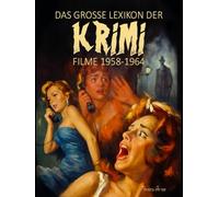 DAS GROSSE LEXIKON DER KRIMIFILME: TEIL 1: ALLE FILME 1958-1964