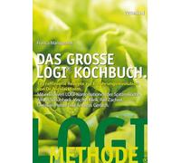 Das große LOGI-Kochbuch: 120 raffinierte Rezepte zur Ernährungsrevolution von Dr. Nicolai Worm | Einfach, gesund, lecker | Gerichte mit Fleisch, Fisch und Gemüse für den Alltag