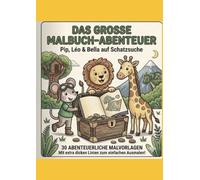 Das große Malbuch-Abenteuer: Pip, Léo & Bella auf Schatzsuche
