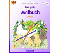Das große Malbuch: BROCKHAUSEN Malbuch Bd. 5. Ostern. Entdecker. 4 - 99 Jahre
