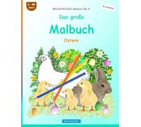 Das große Malbuch: BROCKHAUSEN Malbuch Bd. 5. Ostern. Entdecker. 4 - 99 Jahre