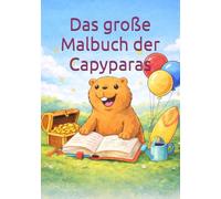 Das große Malbuch der Capyparas