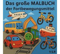 Das große Malbuch der Verkehrsmittel: Vom Fahrrad bis zur Rakete