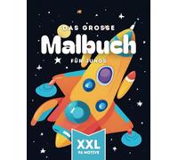 Das große Malbuch für Jungs ab 3 Jahren: Monster, Raketen und Fahrzeuge. 96 lustige Motive zum Ausmalen