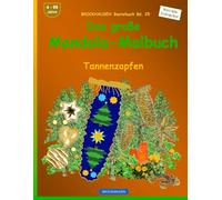 Das große Mandala-Malbuch: BROCKHAUSEN Bastelbuch Bd. 25. Tannenzapfen. Entdecker. 4 - 99 Jahre