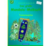 Das große Mandala-Malbuch: BROCKHAUSEN Bastelbuch Bd. 25. Tannenzapfen. Entdecker. 4 - 99 Jahre
