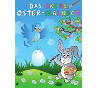Das große Oster-Malbuch: Fröhliches Osterbuch mit Malvorlagen für Kinder ab 4 Jahren