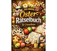 Das große Oster Rätselbuch für Erwachsene: Ostern mal ohne Schokolade