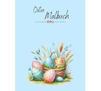 Das große Ostermalbuch: 100 Seiten voller frühlingshafter Motive zum Ausmalen und Entspannen