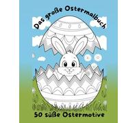 Das große Ostermalbuch: 50 fröhliche Ostermotive
