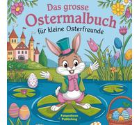 Das grosse Ostermalbuch für kleine Osterfreunde ab 8 Jahren mit 50 wunderschönen Ausmalbildern