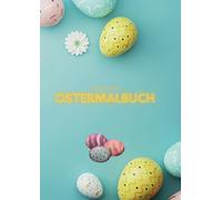 Das große Ostermalbuch: Malbuch zu Ostern