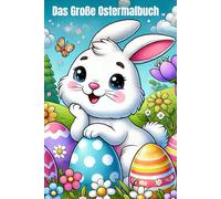 Das große Ostermalbuch: Mit über 30 Bildern zum ausmalen