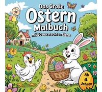 Das große Ostern Malbuch mit 50 versteckten Eiern für kleine Entdecker ab 4 Jahren