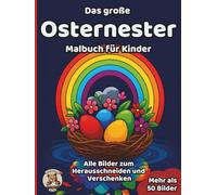 Das große Osternester-Malbuch für Kinder: über 50 schöne Ausmalbilder für Mädchen und Jungen ab 3 Jahren