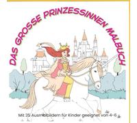 Das grosse Prinzessinen Malbuch