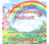 Das große Prinzessinnen-Malbuch: 50 zauberhafte Motive zum Ausmalen
