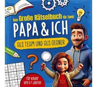 Das große Rätselbuch für Zwei. Papa & ich, als Team & als Gegner: Für Kinder von 5-7 Jahren