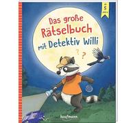 Das große Rätselbuch mit Detektiv Willi: ab 5 Jahre