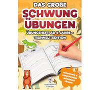 Das große Schwungübungen Übungsheft ab 4 Jahre - Tierwelt Edition: Fördert Feinmotorik, Konzentration und erste Schreibbewegungen - Mit vielen Tiermotiven für Mädchen und Jungen im Vorschulalter