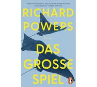 Das große Spiel: Roman. 'Was für ein Roman - klug, fesselnd und ein bisschen beunruhigend. Richard Powers ist ein begnadeter Erzähler.' Dörte Hansen