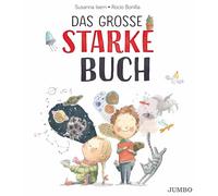 Das große starke Buch: Ein Mutmach-Bilderbuch über Selbstvertrauen, Talente und innere Stärke für Kinder ab 4 Jahren