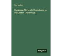 Das grosse Sterben in Deutschland in den Jahren 1348 bis 1351