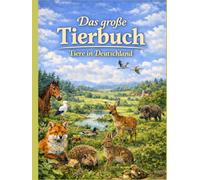 Das große Tierbuch: Tiere in Deutschland