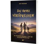 Das große Versprechen: Die Geschichte von Maria, Josef und dem ersten Weihnachten