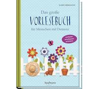 Das große Vorlesebuch für Menschen mit Demenz: Geschichten, Gedichte, Rätsel und viele Tipps